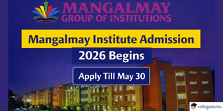 Mangalmay Institute Admission 2026 Begins, Apply Till May 30
